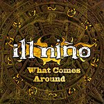 Ill NiÃ±o - What Comes Around