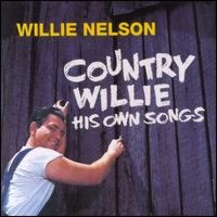 Country Willie His Own Songs Country Willie His Own Songs